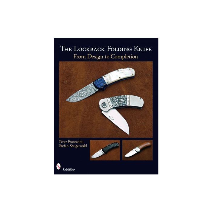 The Lockback Folding Knife: From Design to Completion The Lockback Folding Knife: From Design to Completion